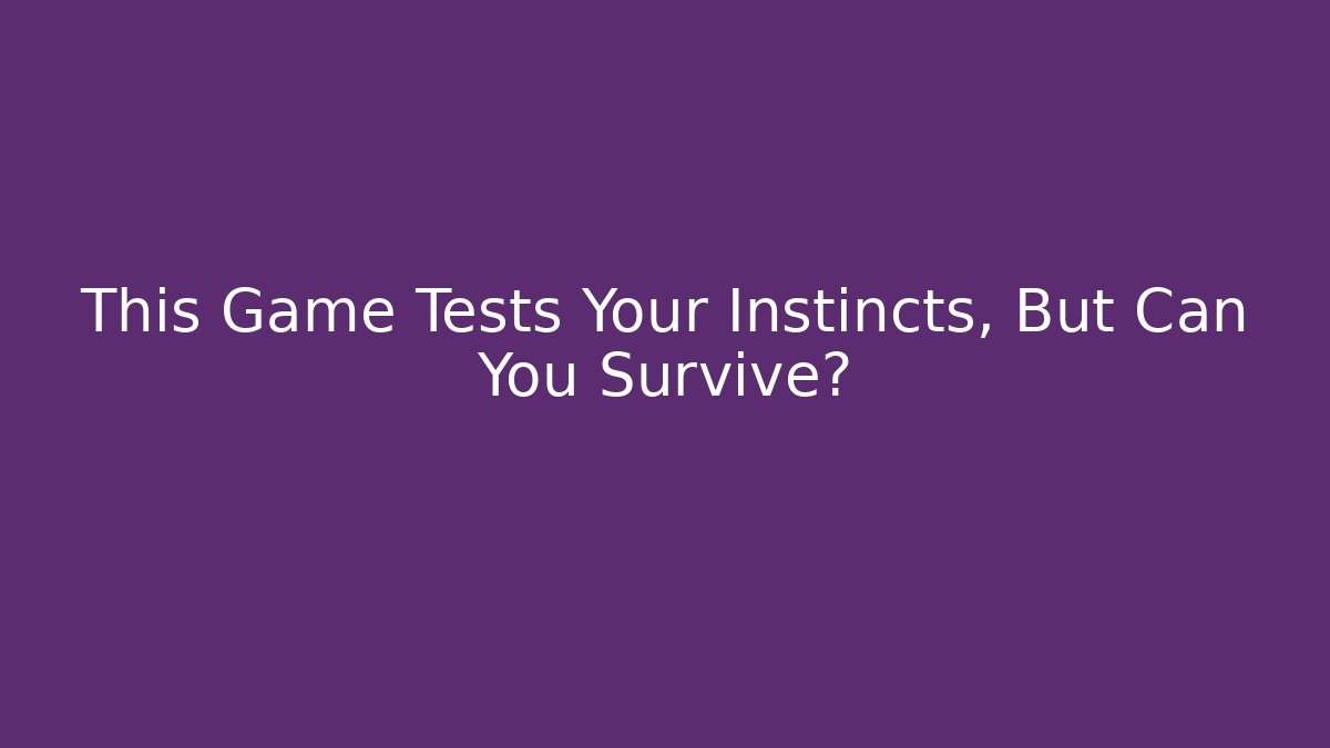 This Game Tests Your Instincts, But Can You Survive? - Create More Assets