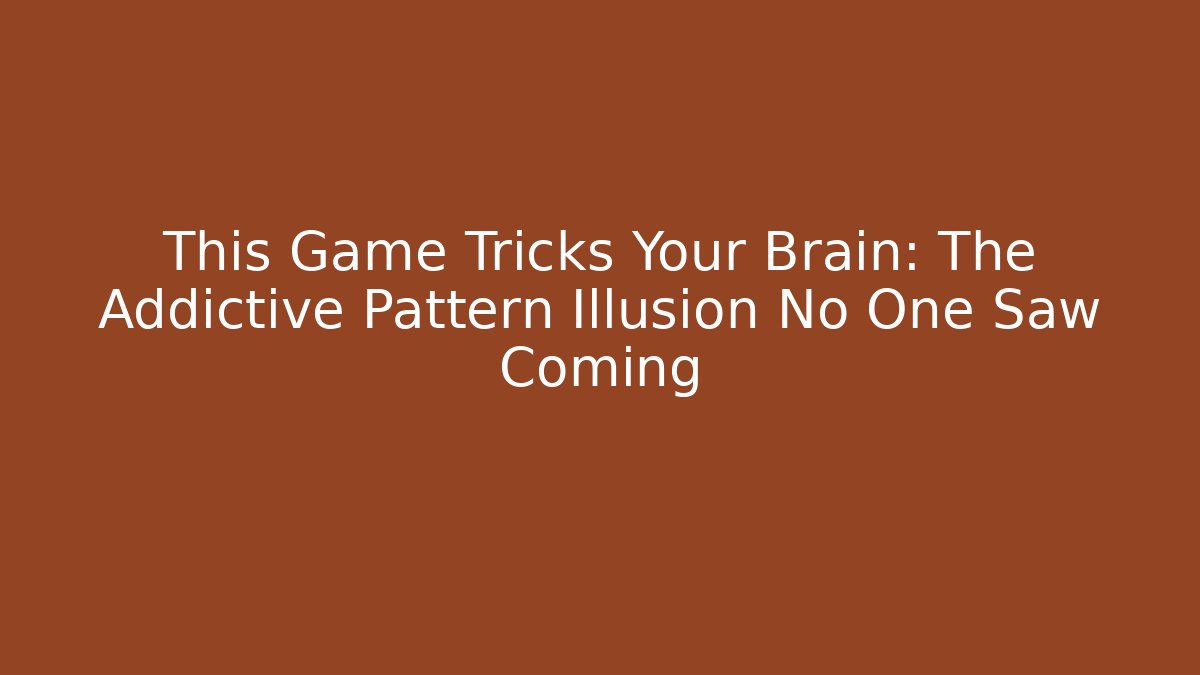 This Game Tricks Your Brain: The Addictive Pattern Illusion No One Saw Coming