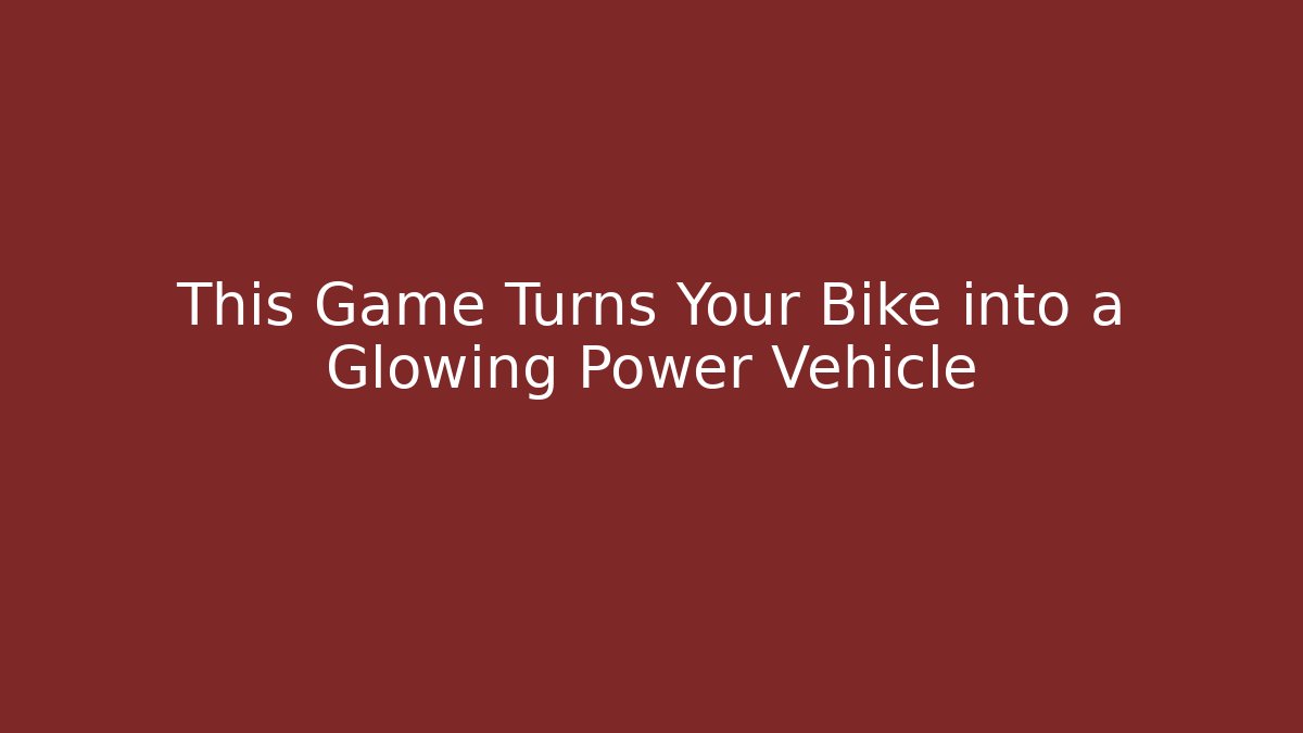 This Game Turns Your Bike into a Glowing Power Vehicle