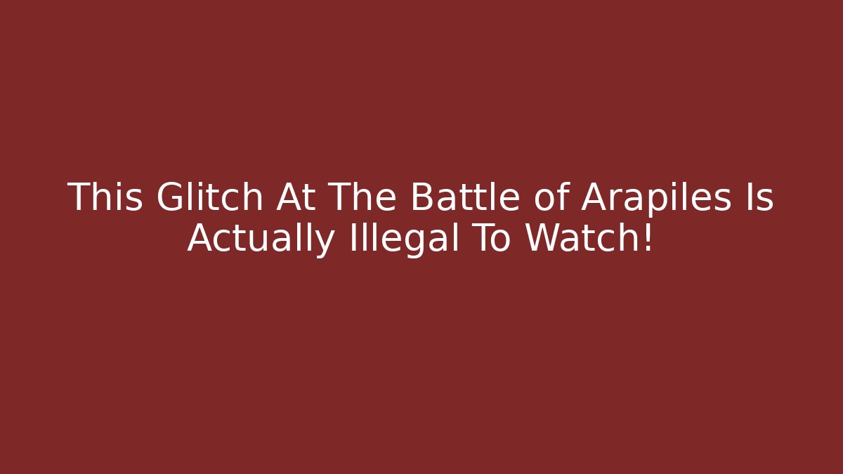 This Glitch At The Battle of Arapiles Is Actually Illegal To Watch!