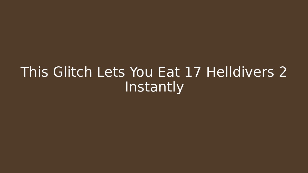 This Glitch Lets You Eat 17 Helldivers 2 Instantly - Create More Assets