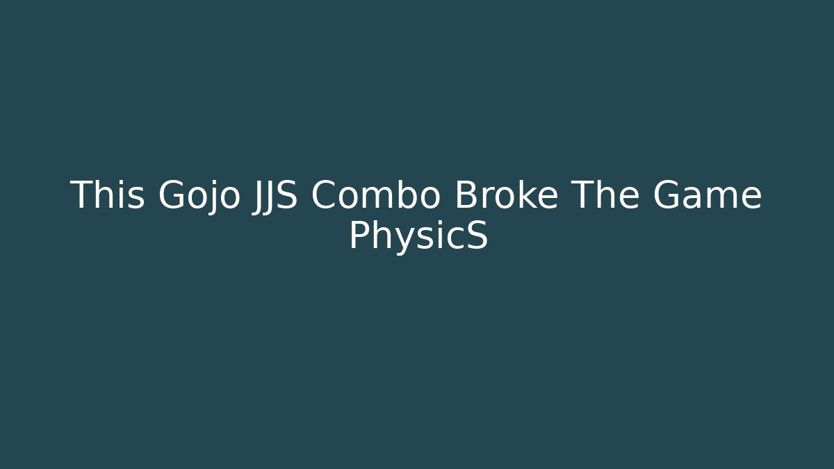 This Gojo JJS Combo Broke The Game PhysicS