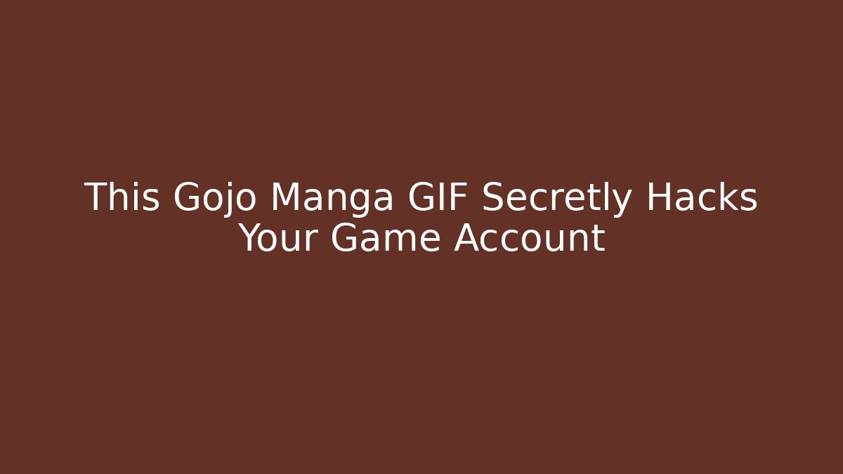 This Gojo Manga GIF Secretly Hacks Your Game Account