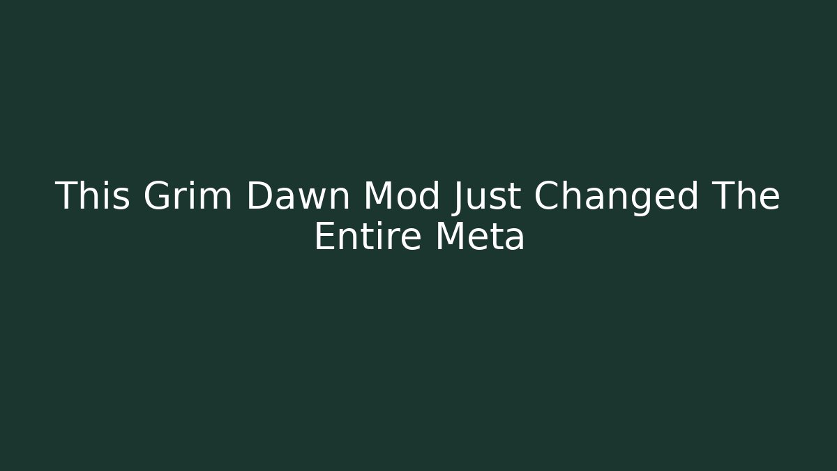 This Grim Dawn Mod Just Changed The Entire Meta - Create More Assets