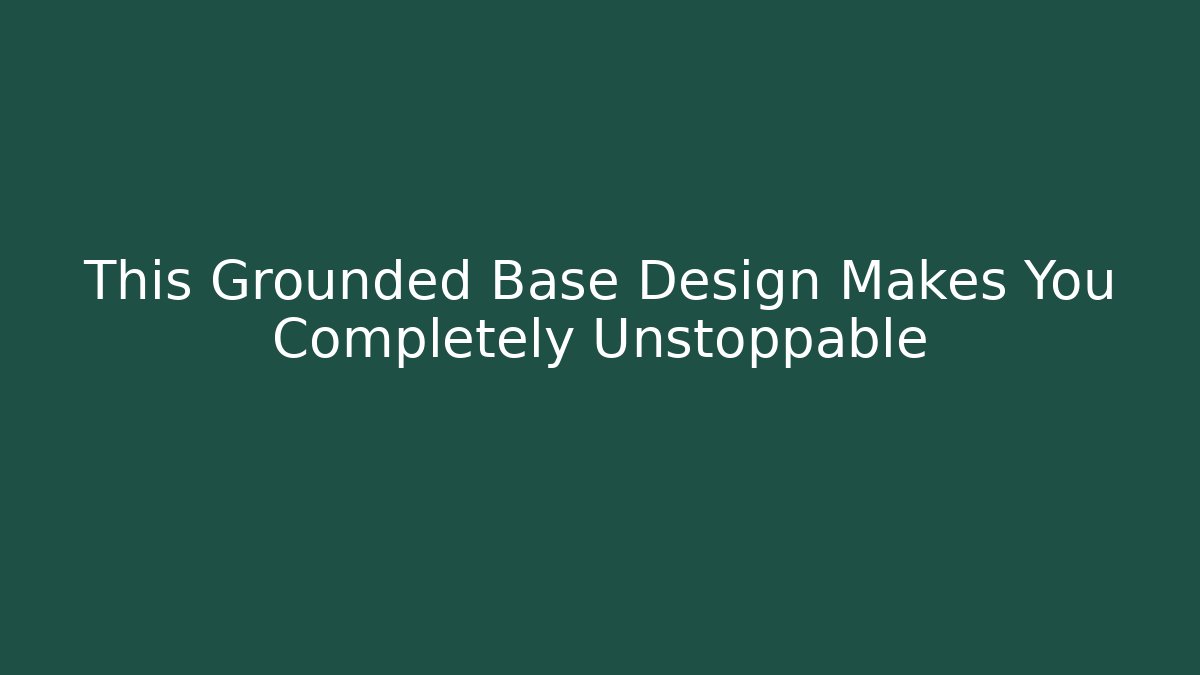 This Grounded Base Design Makes You Completely Unstoppable - Create More Assets