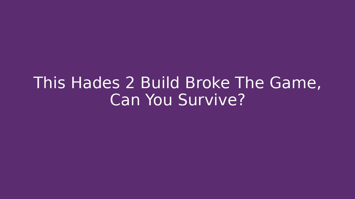 This Hades 2 Build Broke The Game, Can You Survive?