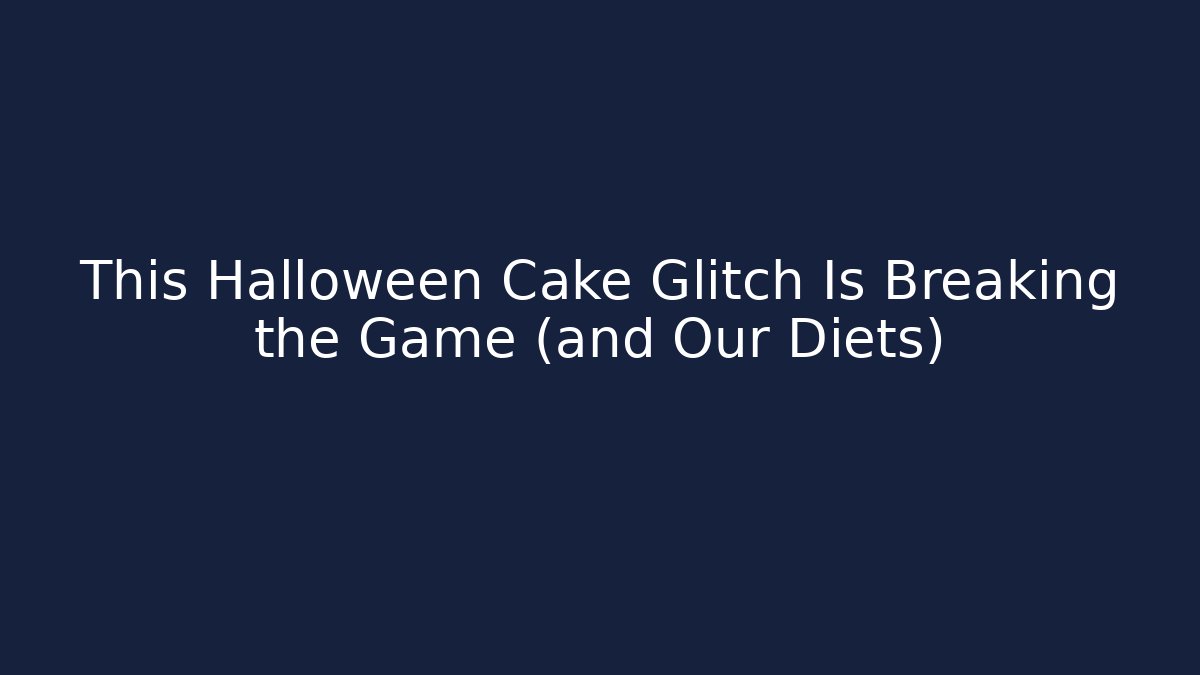 This Halloween Cake Glitch Is Breaking the Game (and Our Diets)