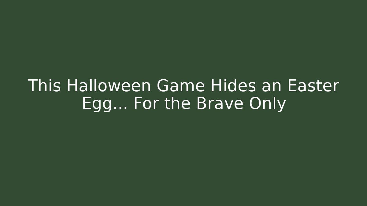 This Halloween Game Hides an Easter Egg… For the Brave Only - Create More Assets