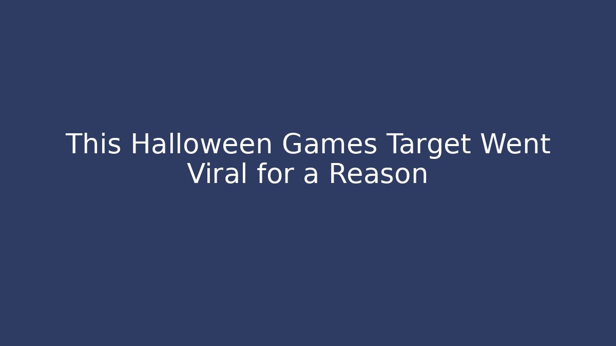 This Halloween Games Target Went Viral for a Reason