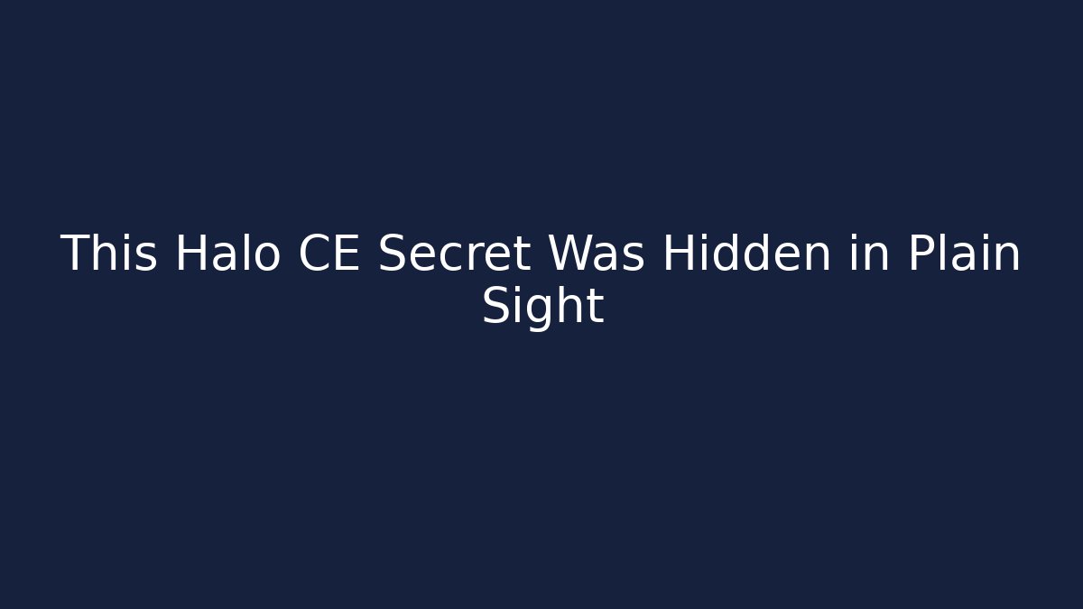 This Halo CE Secret Was Hidden in Plain Sight