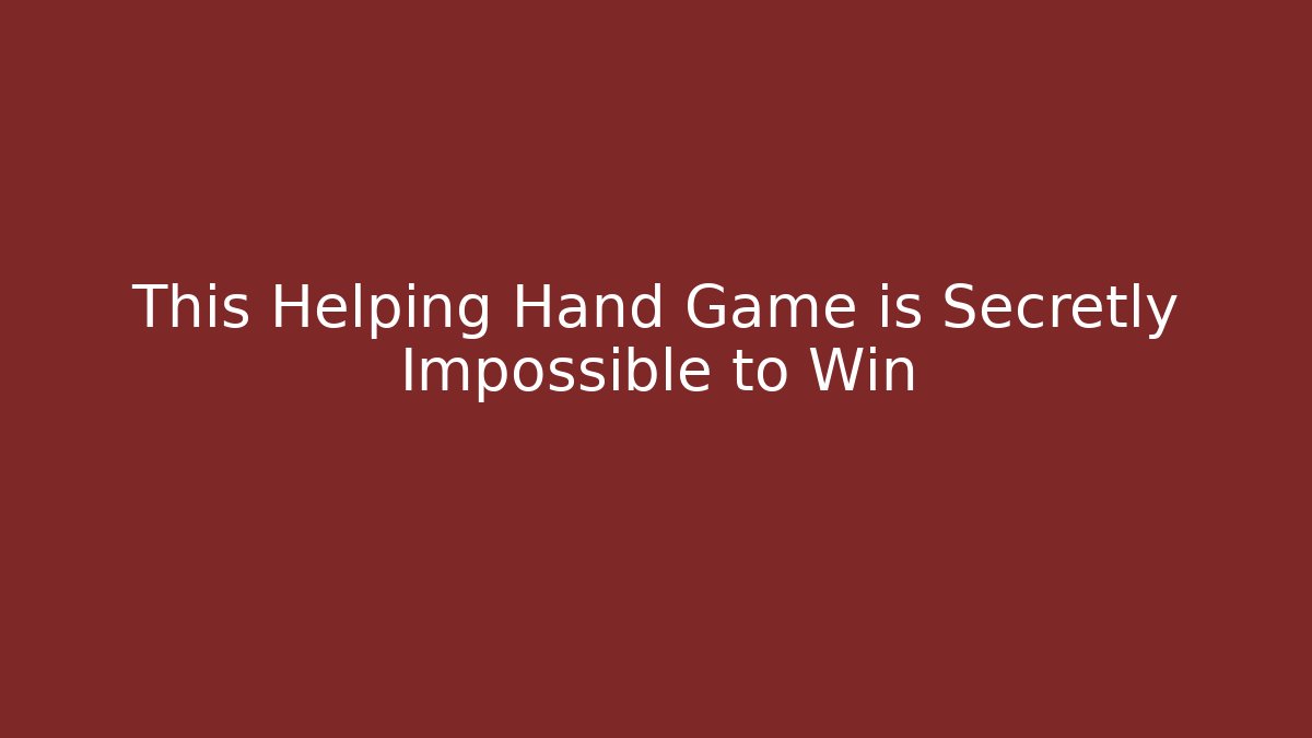 This Helping Hand Game is Secretly Impossible to Win - Create More Assets