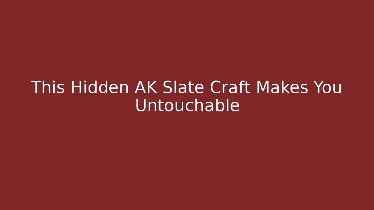 This Hidden AK Slate Craft Makes You Untouchable - Create More Assets