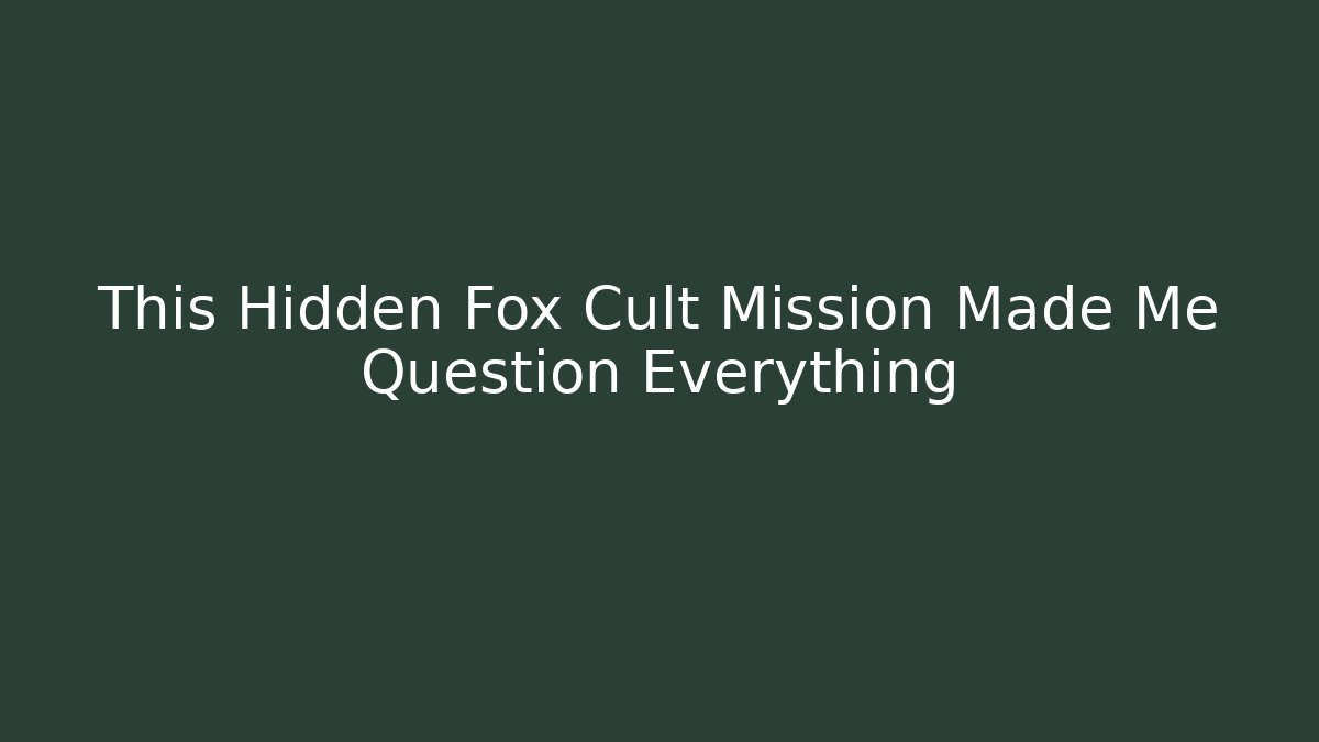 This Hidden Fox Cult Mission Made Me Question Everything