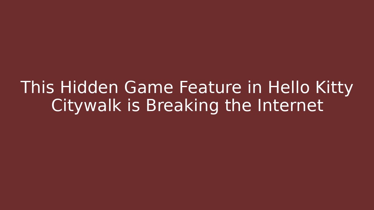 This Hidden Game Feature in Hello Kitty Citywalk is Breaking the Internet