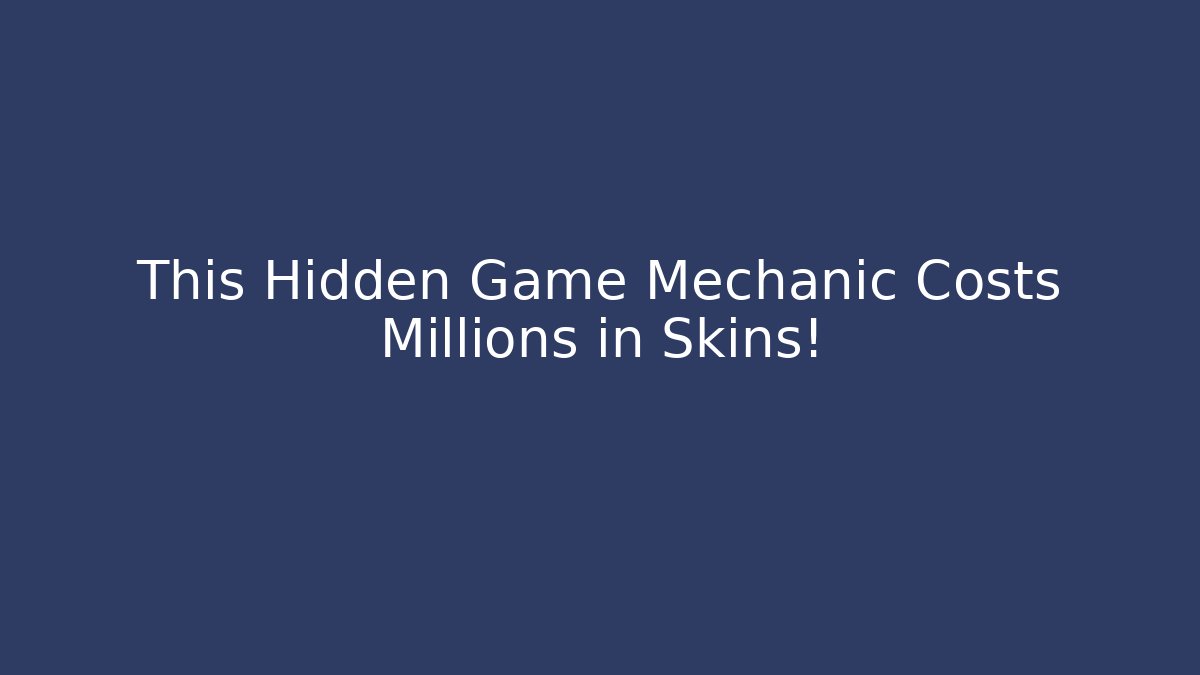 This Hidden Game Mechanic Costs Millions in Skins!