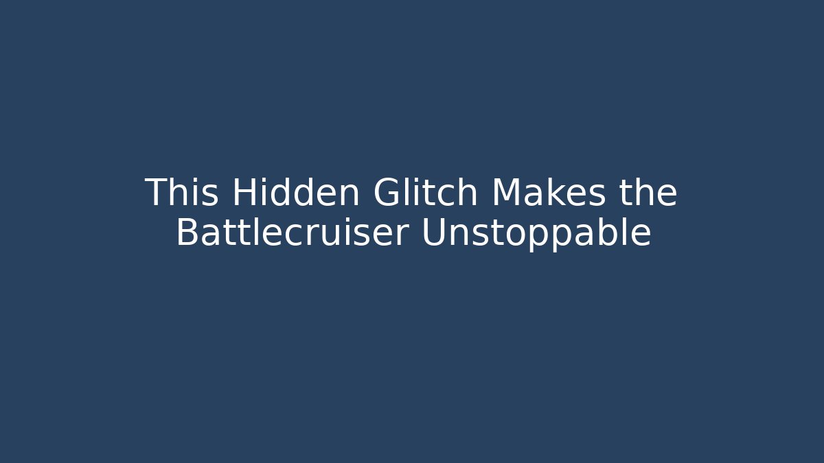 This Hidden Glitch Makes the Battlecruiser Unstoppable - Create More Assets
