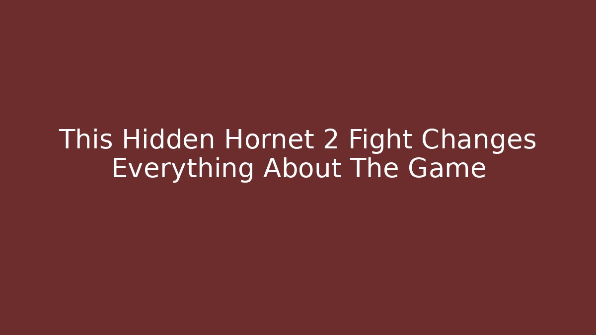 This Hidden Hornet 2 Fight Changes Everything About The Game