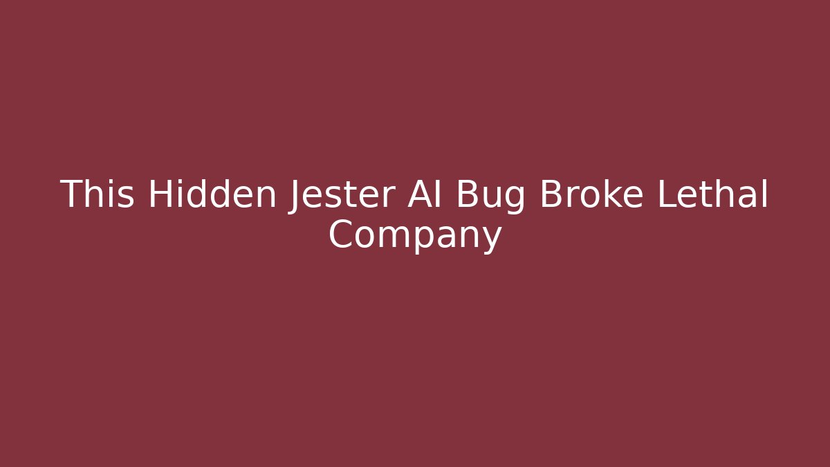 This Hidden Jester AI Bug Broke Lethal Company - Create More Assets