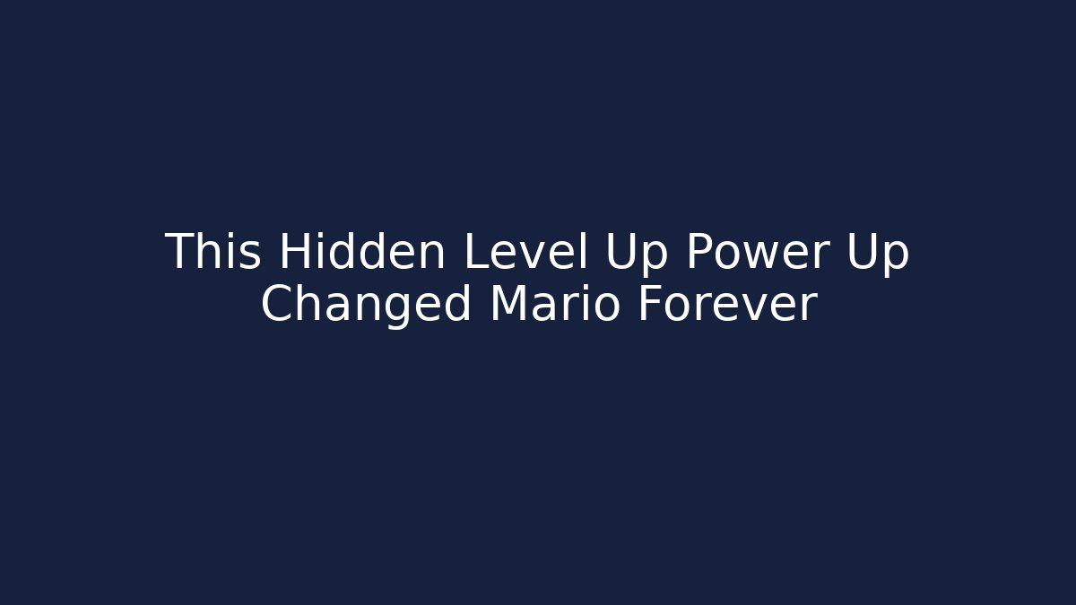 This Hidden Level Up Power Up Changed Mario Forever - Create More Assets
