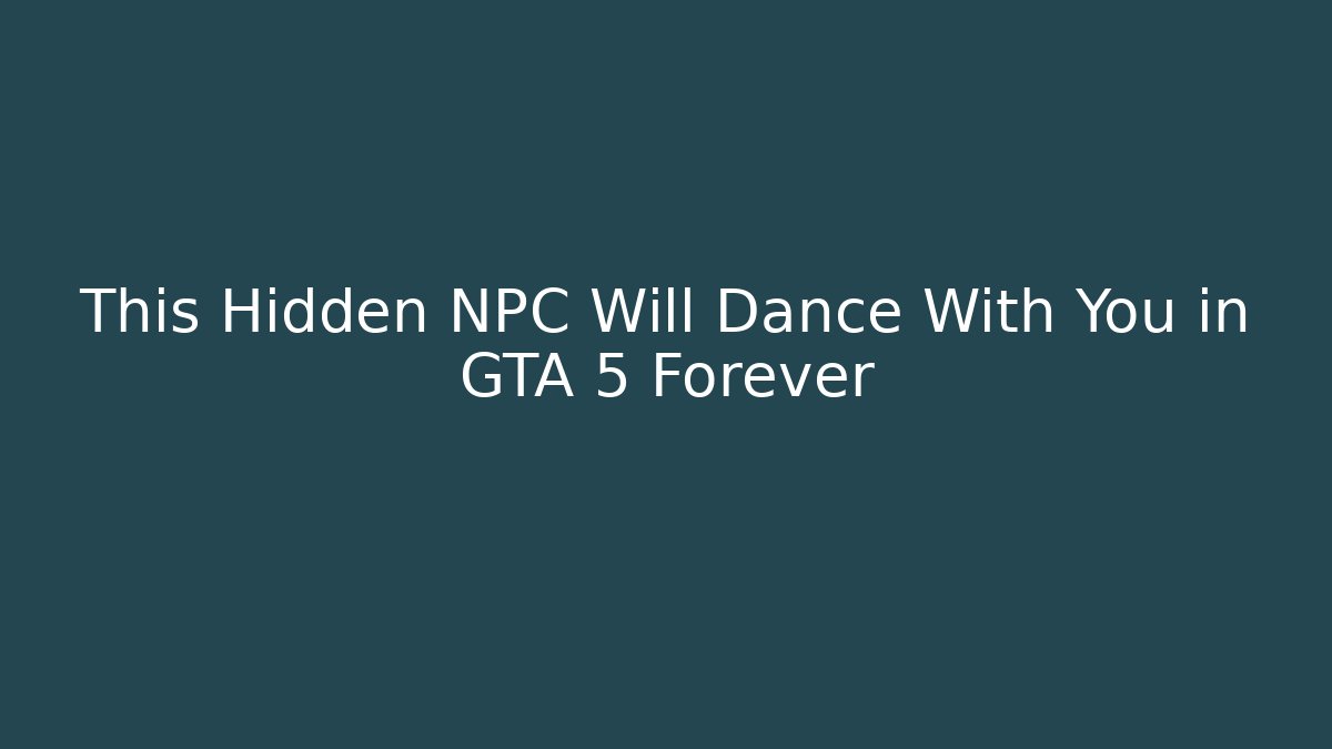 This Hidden NPC Will Dance With You in GTA 5 Forever