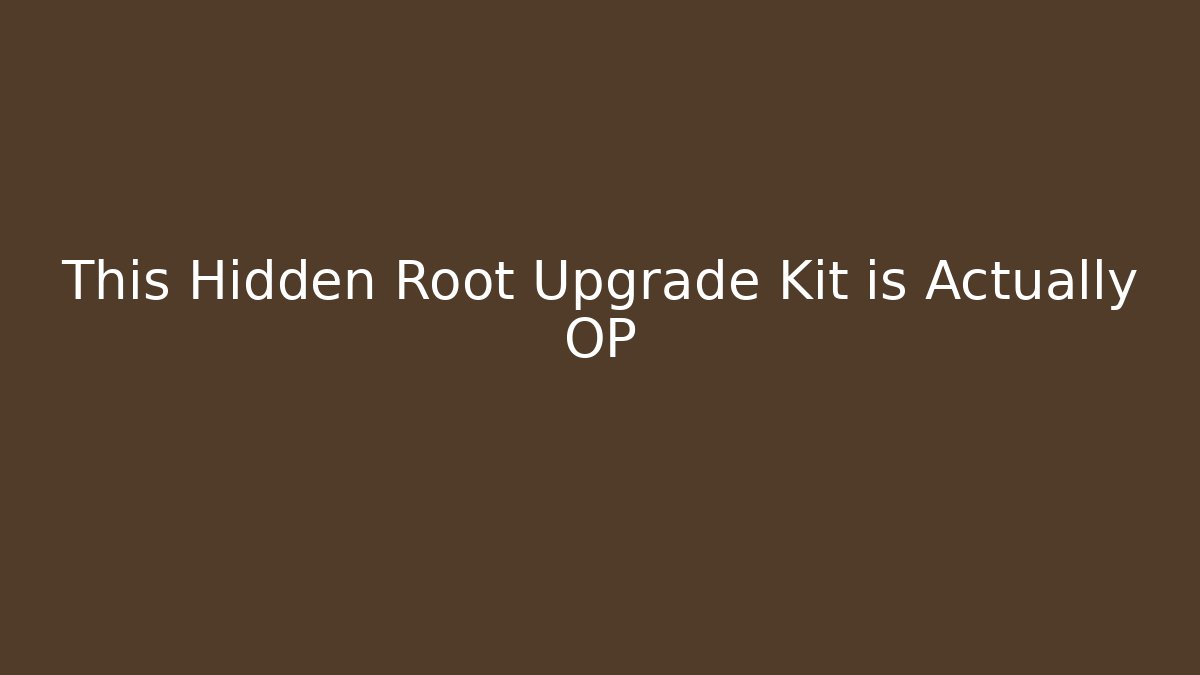 This Hidden Root Upgrade Kit is Actually OP - Create More Assets
