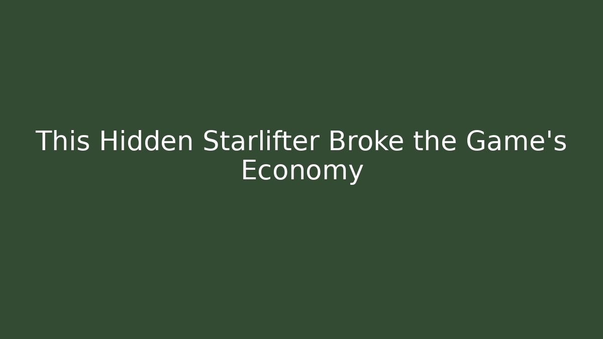 This Hidden Starlifter Broke the Game's Economy - Create More Assets