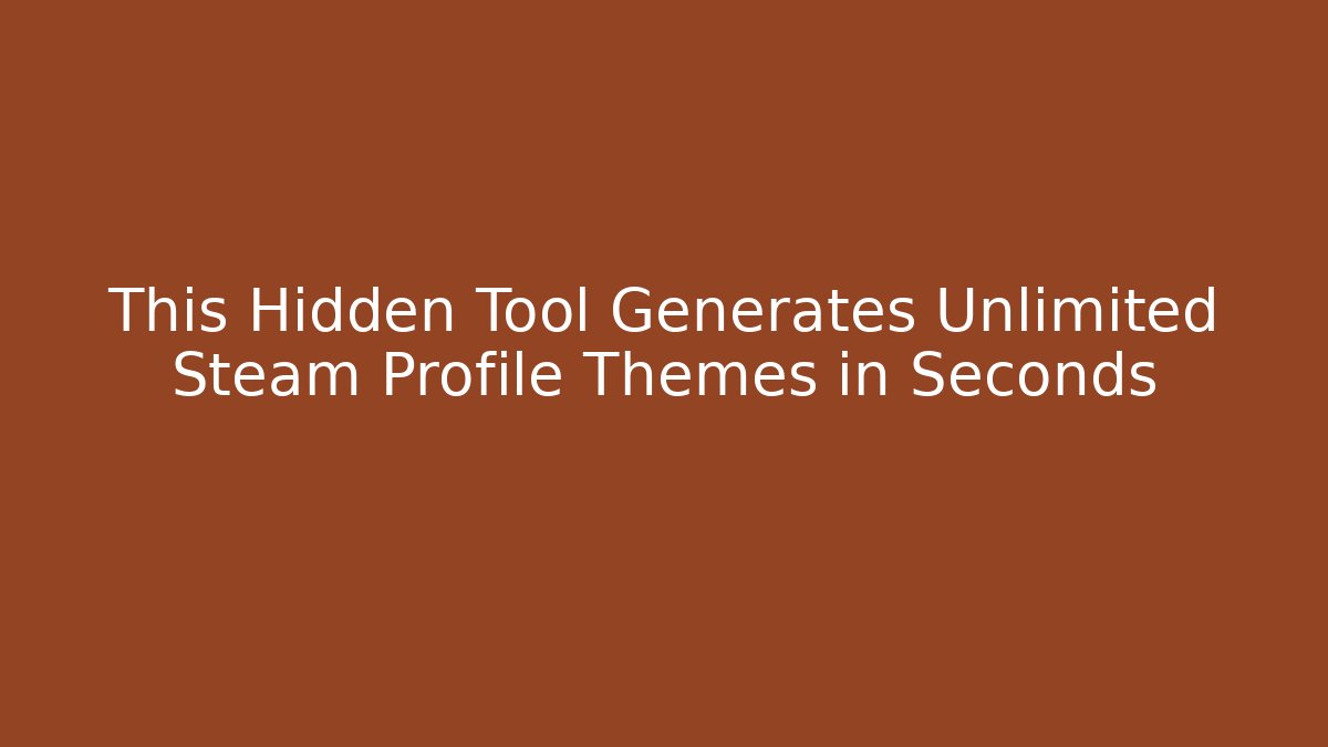 This Hidden Tool Generates Unlimited Steam Profile Themes in Seconds