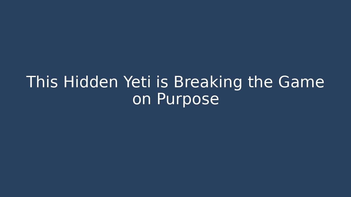 This Hidden Yeti is Breaking the Game on Purpose - Create More Assets