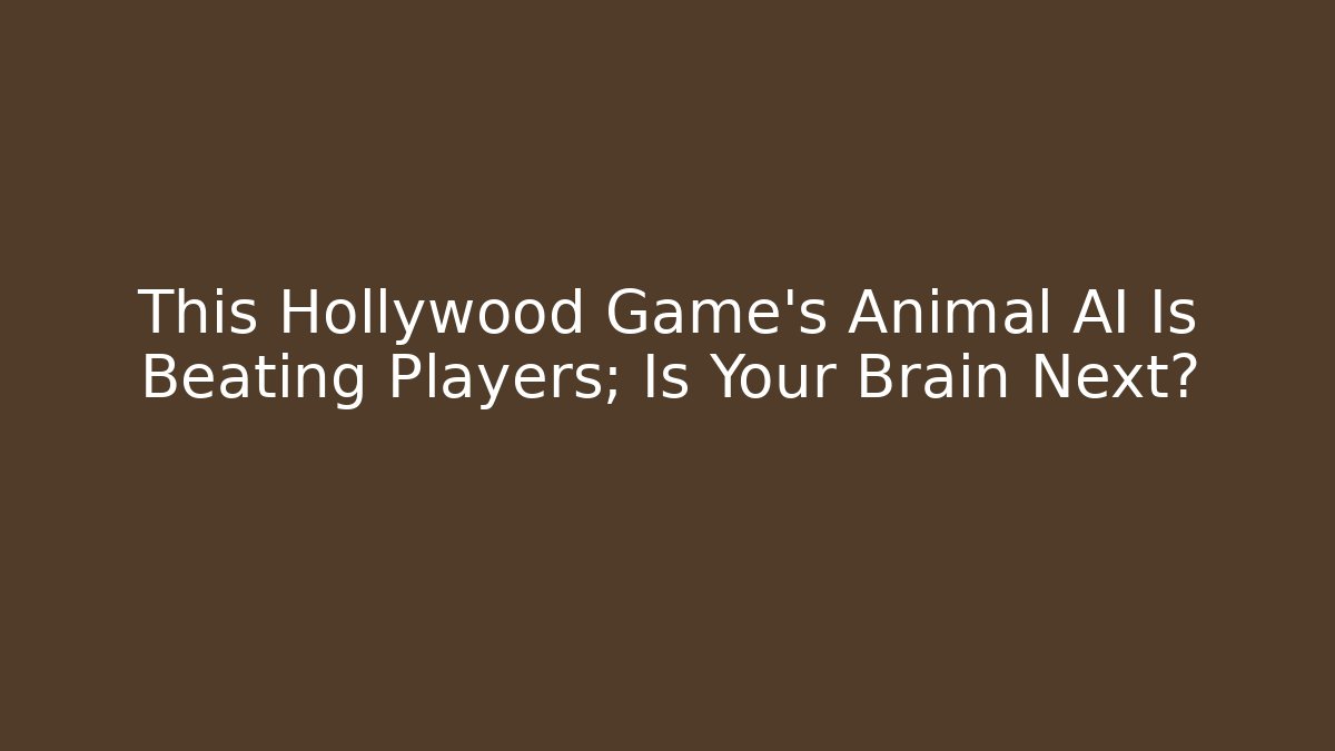 This Hollywood Game's Animal AI Is Beating Players; Is Your Brain Next?