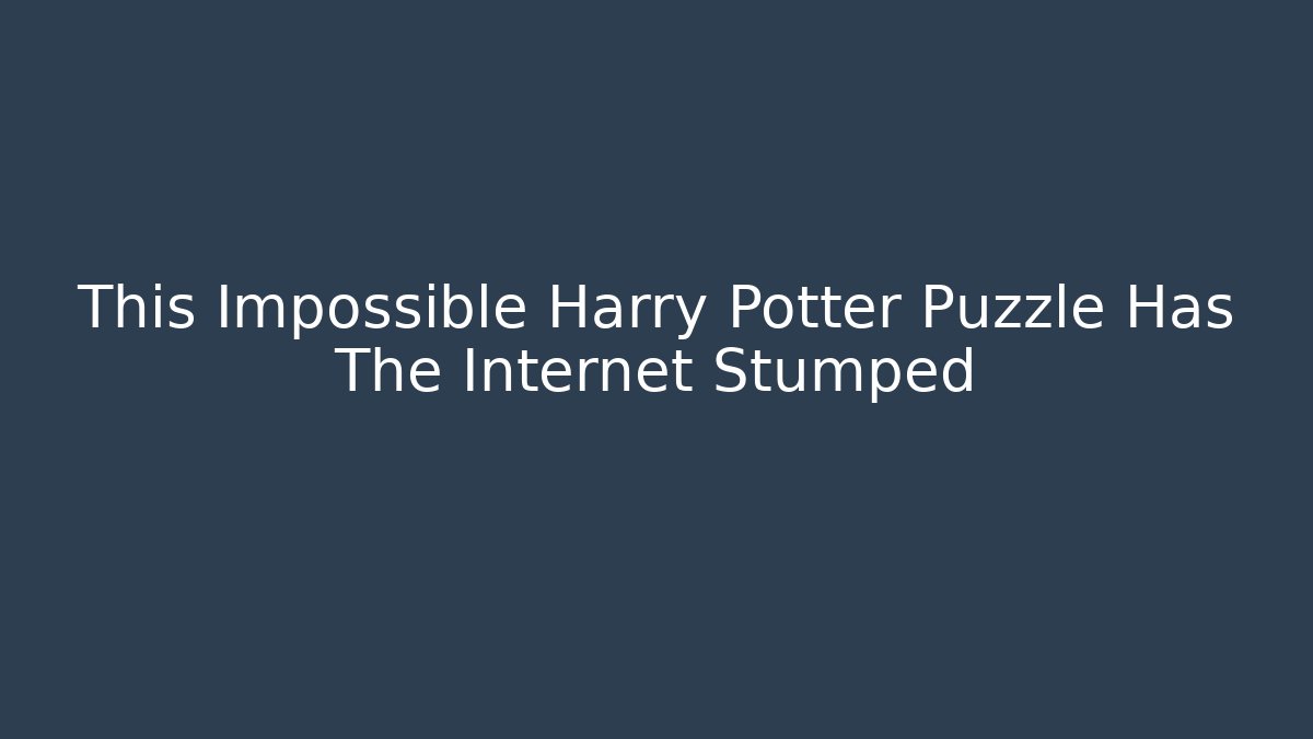 This Impossible Harry Potter Puzzle Has The Internet Stumped