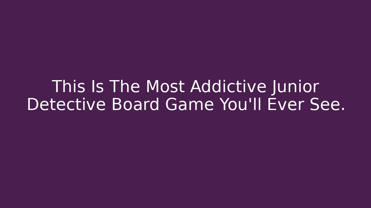 This Is The Most Addictive Junior Detective Board Game You'll Ever See.