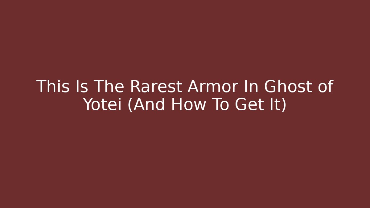 This Is The Rarest Armor In Ghost of Yotei (And How To Get It)