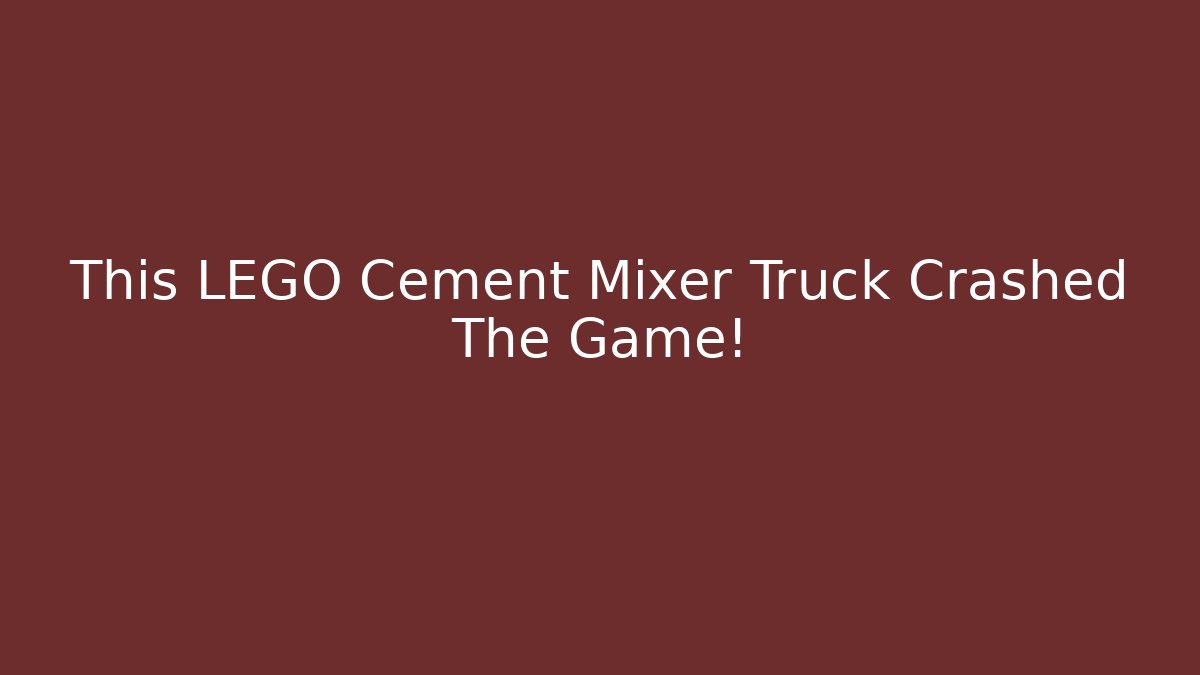 This LEGO Cement Mixer Truck Crashed The Game!