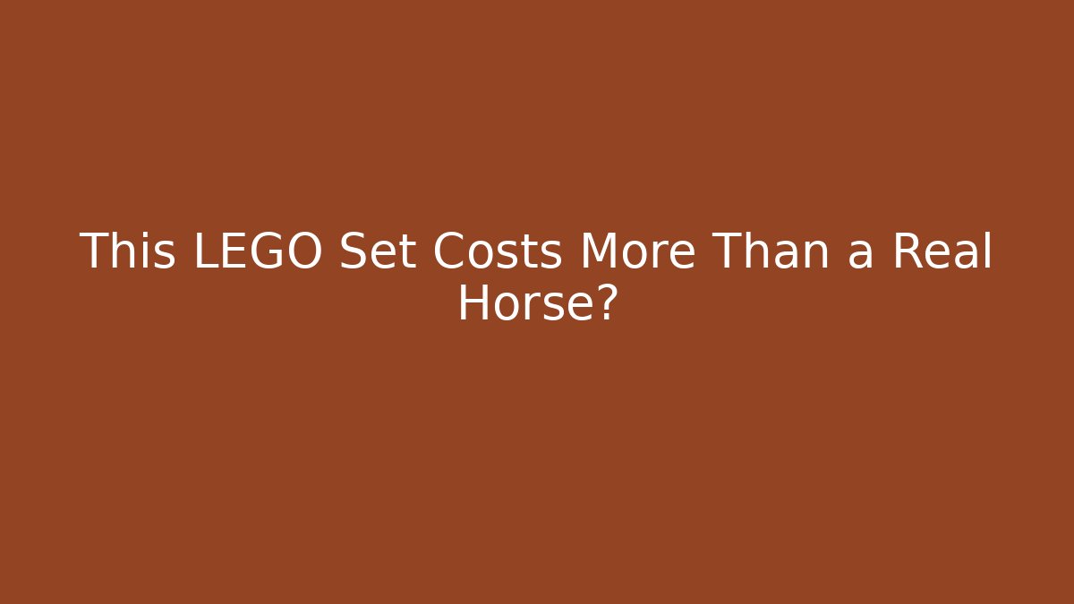 This LEGO Set Costs More Than a Real Horse? - Create More Assets