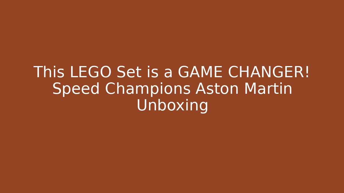 This LEGO Set is a GAME CHANGER! Speed Champions Aston Martin Unboxing