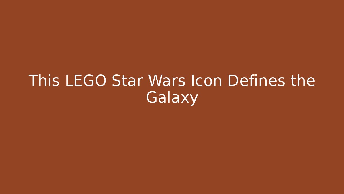This LEGO Star Wars Icon Defines the Galaxy