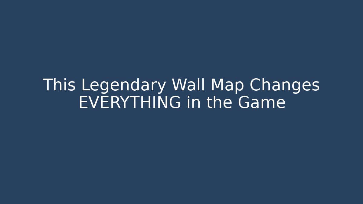 This Legendary Wall Map Changes EVERYTHING in the Game