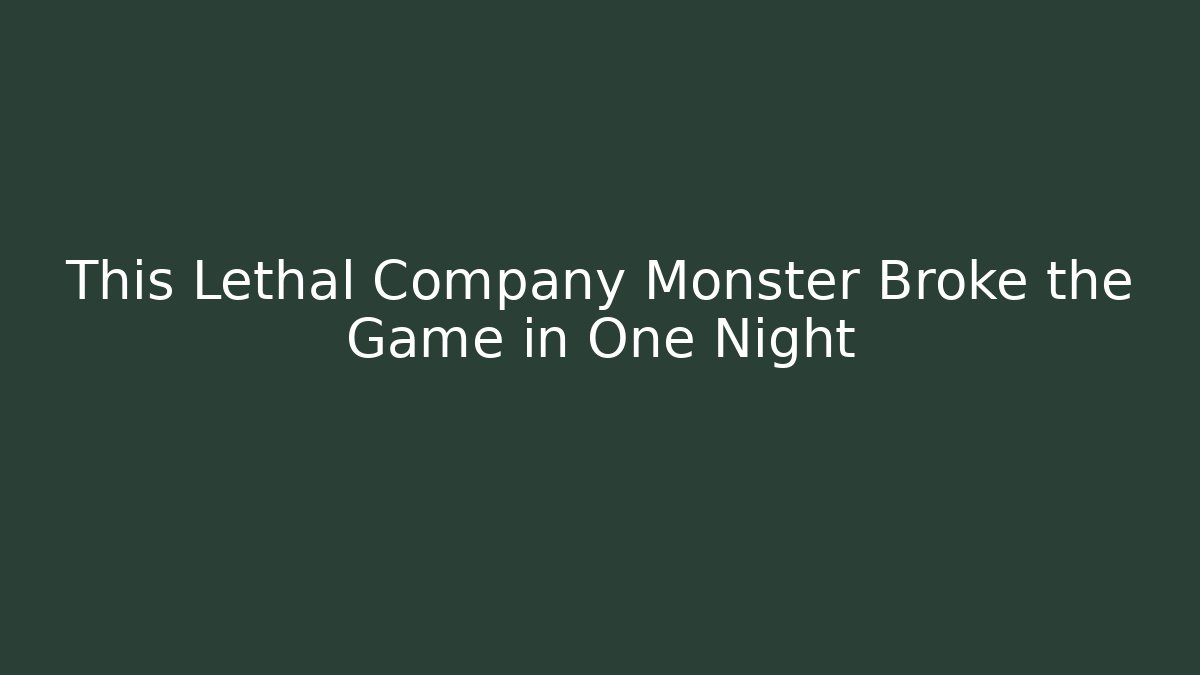 This Lethal Company Monster Broke the Game in One Night