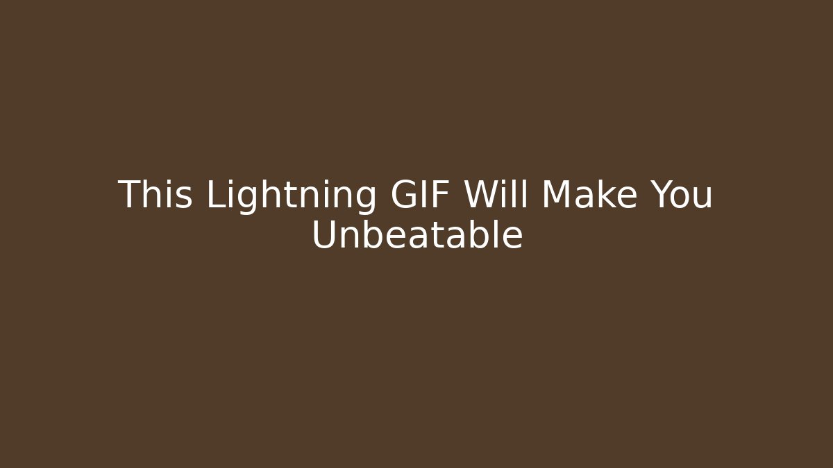 This Lightning GIF Will Make You Unbeatable