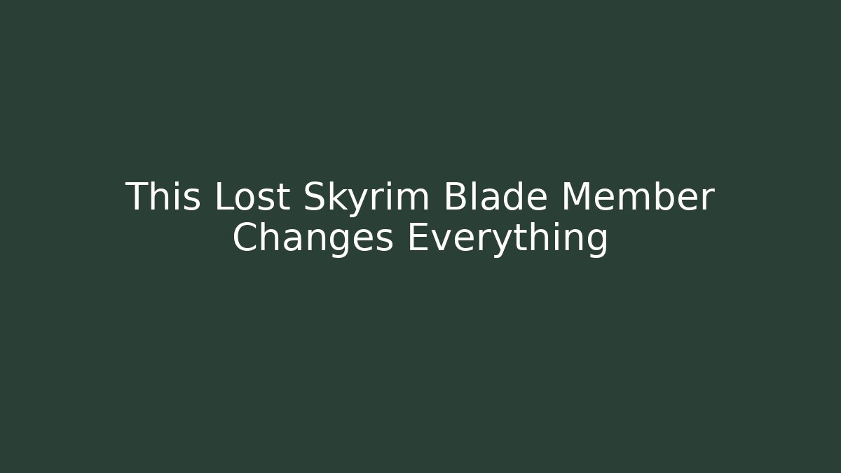 This Lost Skyrim Blade Member Changes Everything - Create More Assets