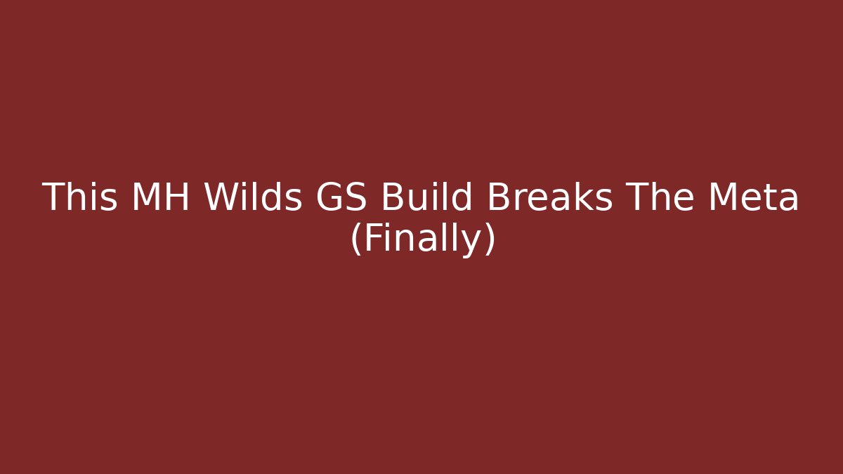 This MH Wilds GS Build Breaks The Meta (Finally)