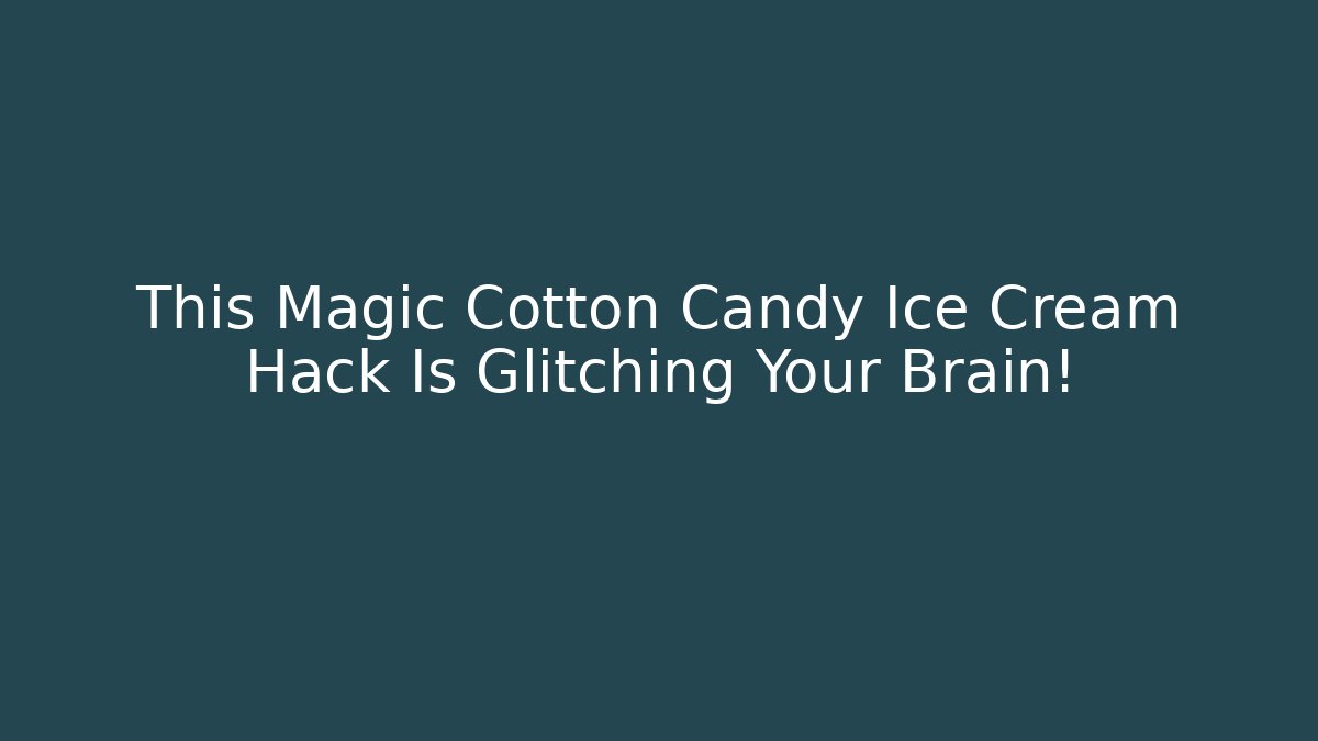 This Magic Cotton Candy Ice Cream Hack Is Glitching Your Brain!