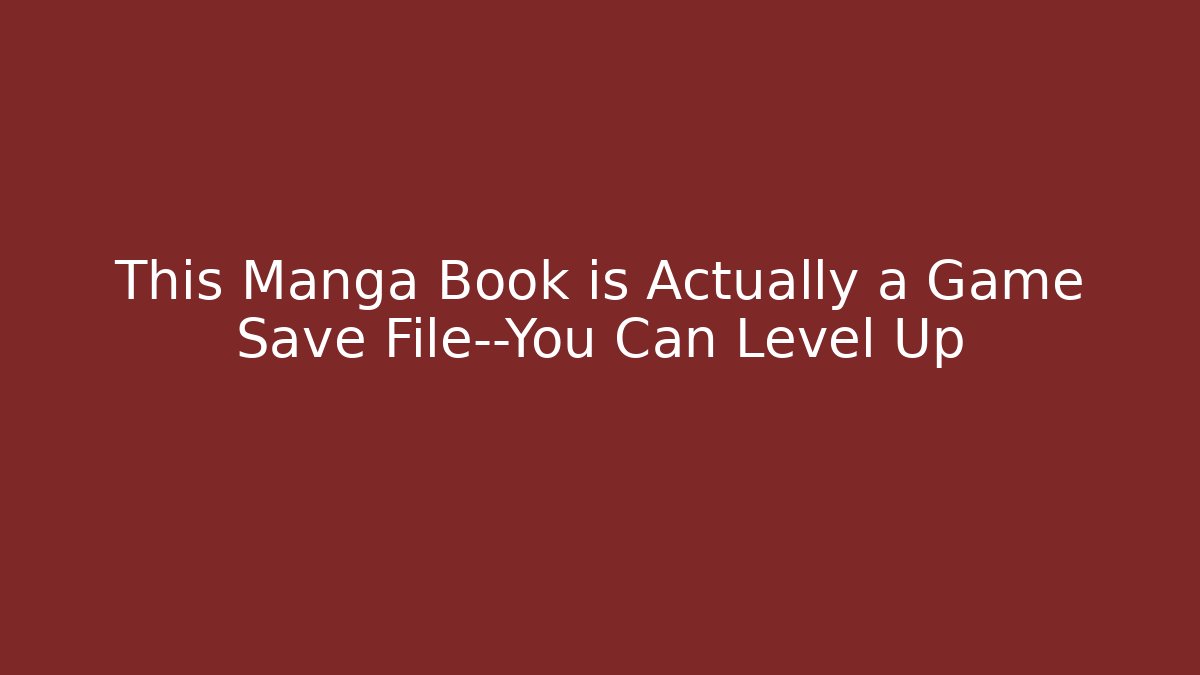 This Manga Book is Actually a Game Save File—You Can Level Up