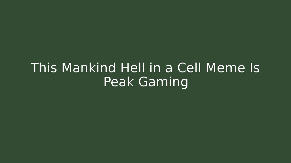 This Mankind Hell in a Cell Meme Is Peak Gaming