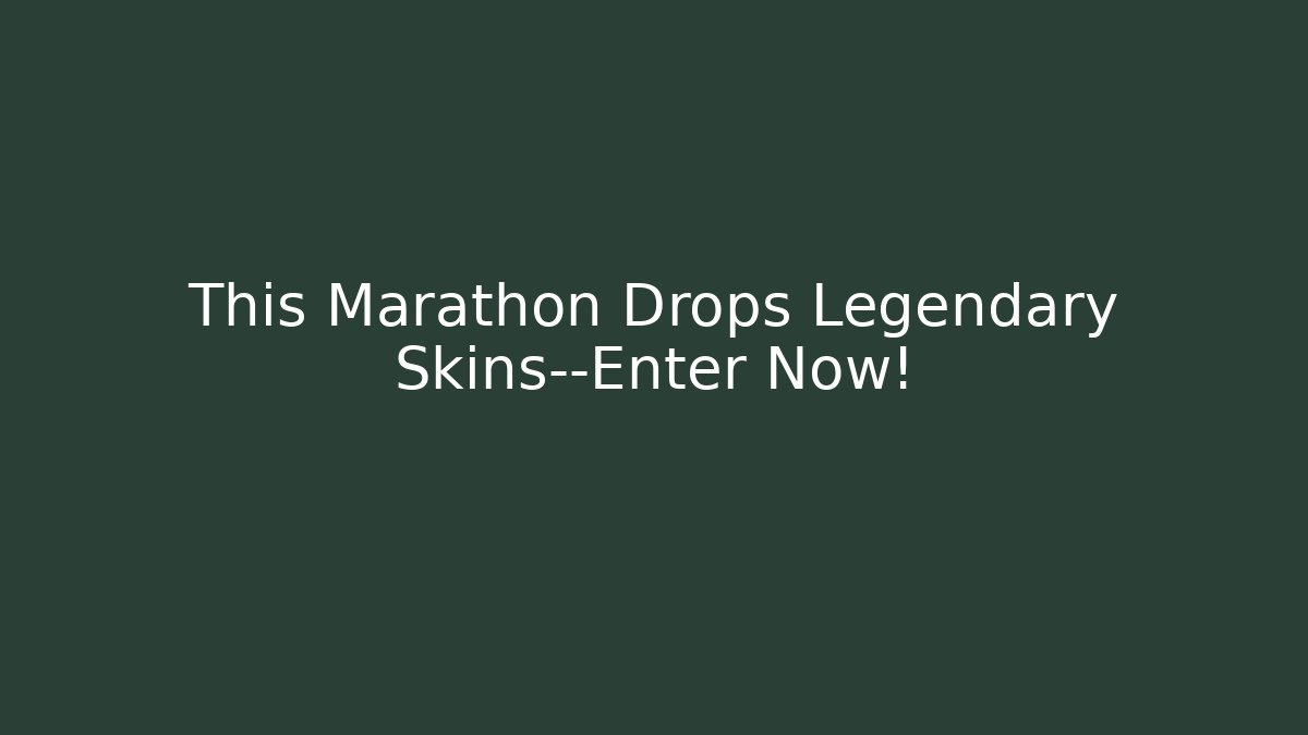 This Marathon Drops Legendary Skins—Enter Now! - Create More Assets