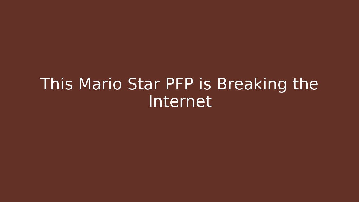 This Mario Star PFP is Breaking the Internet
