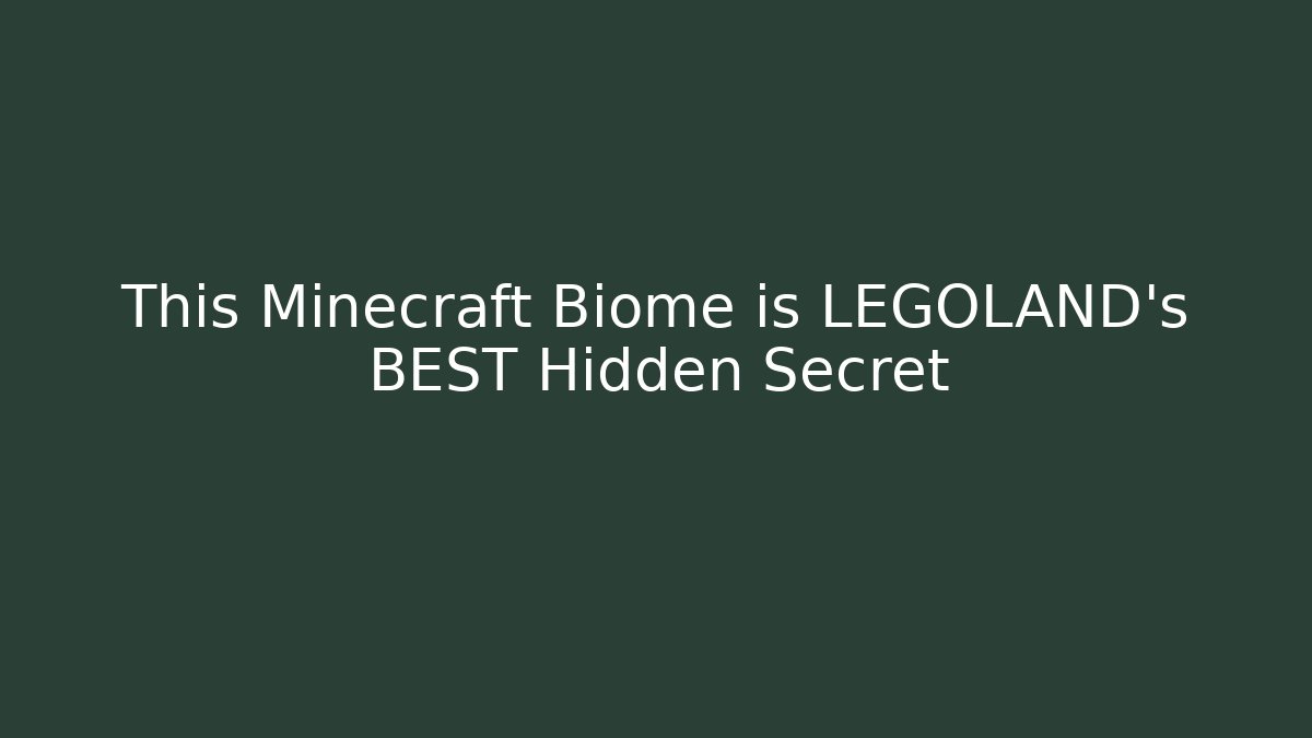 This Minecraft Biome is LEGOLAND's BEST Hidden Secret