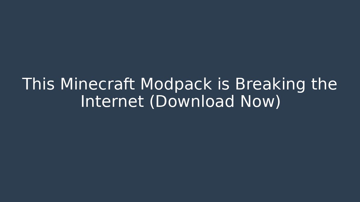 This Minecraft Modpack is Breaking the Internet (Download Now) - Create More Assets