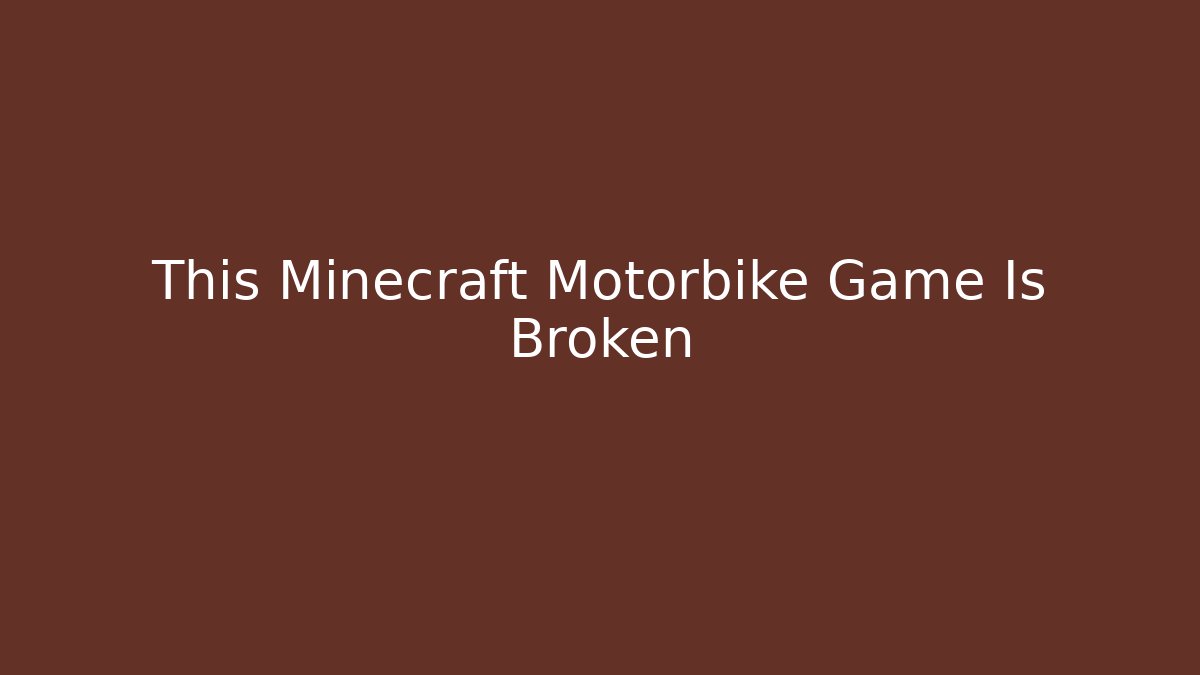 This Minecraft Motorbike Game Is Broken
