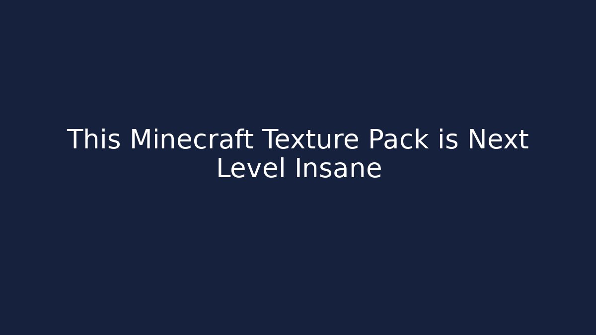 This Minecraft Texture Pack is Next Level Insane - Create More Assets